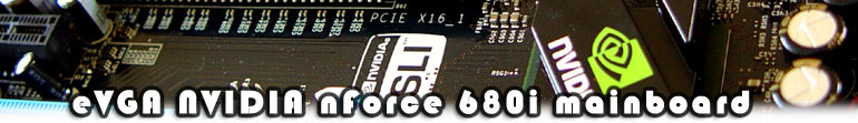 eVGA NVIDIA NFORCE 680i mainboard review - Guru3D.com 2007