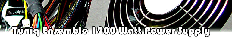 Tuniq Ensemble 1200 Watt Power Supply review